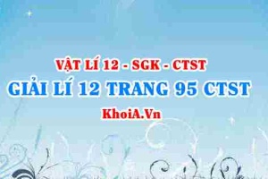 Giải Vật lí 12 trang 95 Chân trời Sáng tạo